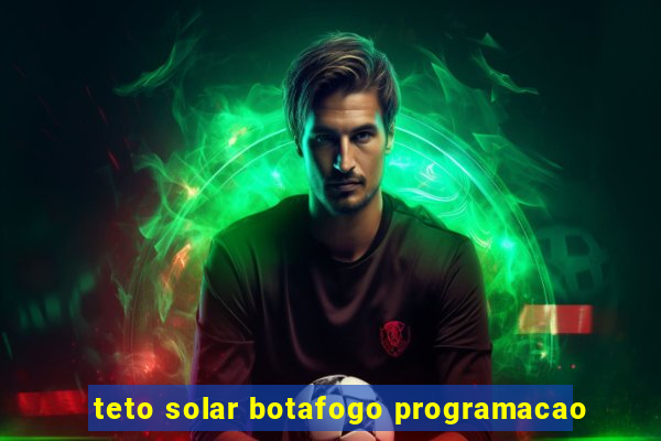 teto solar botafogo programacao